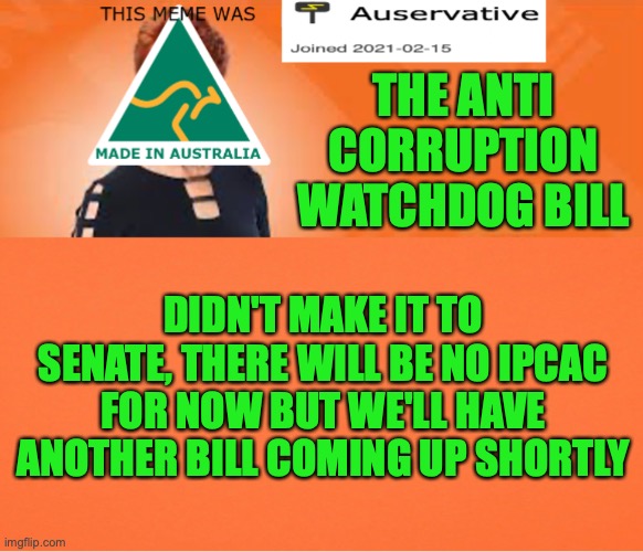 IPCAC not going to Senate | THE ANTI CORRUPTION WATCHDOG BILL; DIDN'T MAKE IT TO SENATE, THERE WILL BE NO IPCAC FOR NOW BUT WE'LL HAVE ANOTHER BILL COMING UP SHORTLY | image tagged in auservative announcement template using phon template,ipcac | made w/ Imgflip meme maker