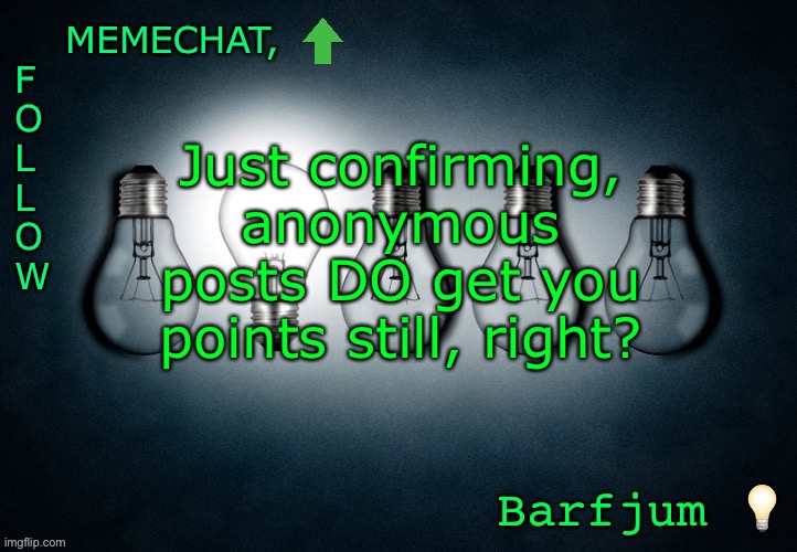 Been wondering | Just confirming, anonymous posts DO get you points still, right? | image tagged in premium announcement | made w/ Imgflip meme maker