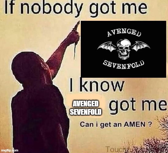 Hail To The King! | AVENGED SEVENFOLD | image tagged in if nobody got me blank | made w/ Imgflip meme maker