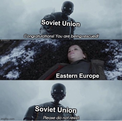 Blyat | Soviet Union; Eastern Europe; Soviet Union | image tagged in congratulations you are being rescued please do not resist,soviet union,the cold war,cold war | made w/ Imgflip meme maker