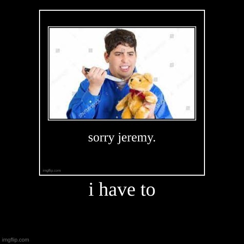 image tagged in demotivationals | made w/ Imgflip demotivational maker