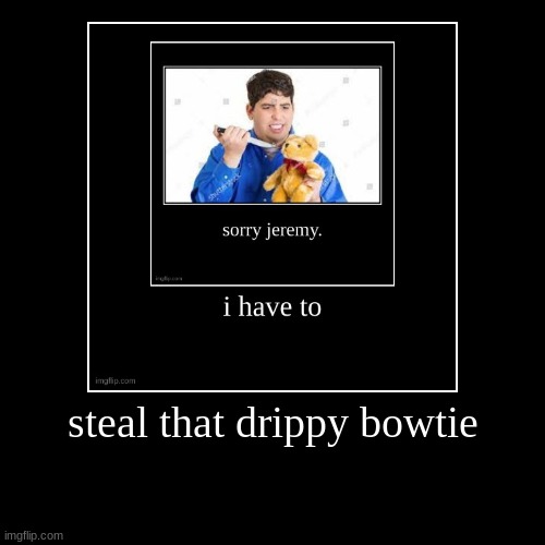 image tagged in funny,demotivationals | made w/ Imgflip demotivational maker