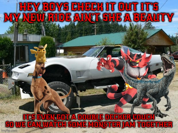 new ride | HEY BOYS CHECK IT OUT IT'S MY NEW RIDE AIN'T SHE A BEAUTY; IT'S EVEN GOT A DOUBLE DECKER COUCH SO WE CAN WATCH SOME MONSTER JAM TOGETHER | image tagged in corvette monster trucks,warner bros,universal studios,dogs,cats,buddies | made w/ Imgflip meme maker