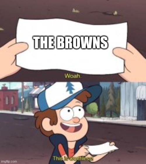hi | THE BROWNS | image tagged in gravity falls | made w/ Imgflip meme maker