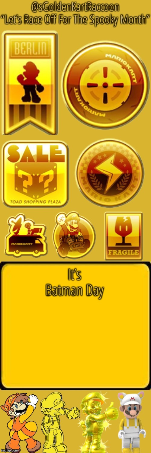 @sGoldenKartRaccoon’s announcement temp | It’s Batman Day | image tagged in sgoldenkartraccoon s announcement temp | made w/ Imgflip meme maker