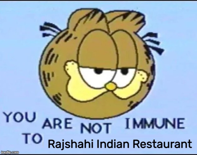 Rajshahi Indian Restaurant | made w/ Imgflip meme maker