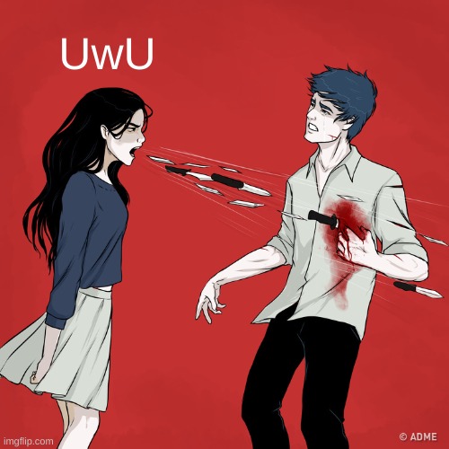 Woman Shouting Knives | UwU | image tagged in woman shouting knives | made w/ Imgflip meme maker