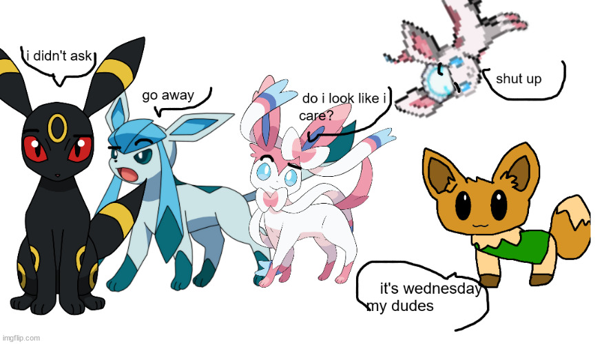 eeveelution stories part 5 | it's wednesday my dudes | | made w/ Imgflip meme maker