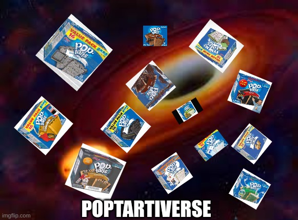 The Poptartiverse | POPTARTIVERSE | image tagged in poptart | made w/ Imgflip meme maker