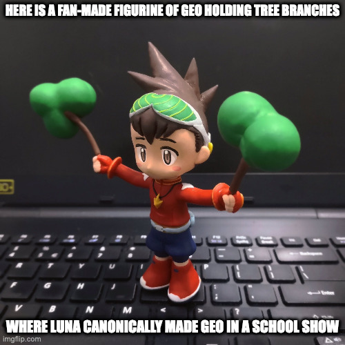 Fan-Made Geo FIgurine | HERE IS A FAN-MADE FIGURINE OF GEO HOLDING TREE BRANCHES; WHERE LUNA CANONICALLY MADE GEO IN A SCHOOL SHOW | image tagged in megaman,geo stelar,megaman star force,memes | made w/ Imgflip meme maker