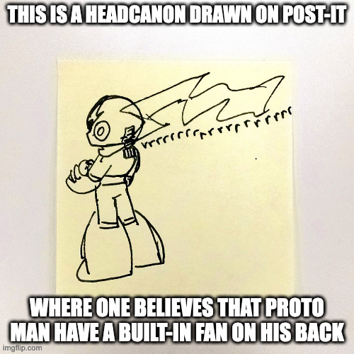 Proto Man Scarf Headcanon | THIS IS A HEADCANON DRAWN ON POST-IT; WHERE ONE BELIEVES THAT PROTO MAN HAVE A BUILT-IN FAN ON HIS BACK | image tagged in megaman,protoman,memes | made w/ Imgflip meme maker