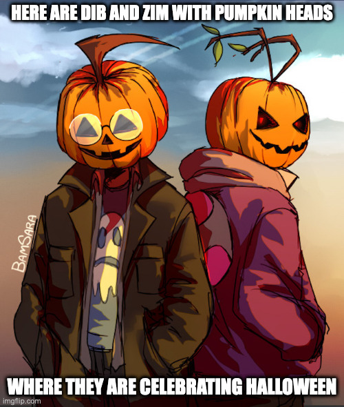Invader Zim Pumpkin Heads | HERE ARE DIB AND ZIM WITH PUMPKIN HEADS; WHERE THEY ARE CELEBRATING HALLOWEEN | image tagged in invader zim,memes | made w/ Imgflip meme maker
