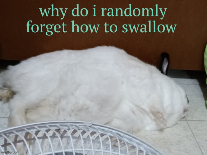 oj is dead | why do i randomly forget how to swallow | image tagged in oj is dead | made w/ Imgflip meme maker