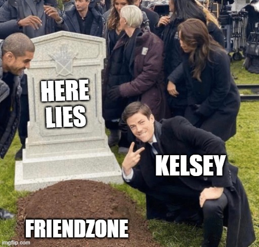 Grant Gustin over grave | HERE
LIES; KELSEY; FRIENDZONE | image tagged in grant gustin over grave | made w/ Imgflip meme maker