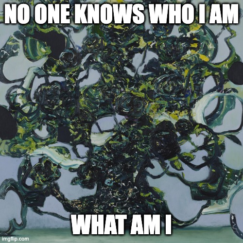 EATEOT Stage 3 | NO ONE KNOWS WHO I AM; WHAT AM I | image tagged in eateot stage 3,memory,funny | made w/ Imgflip meme maker