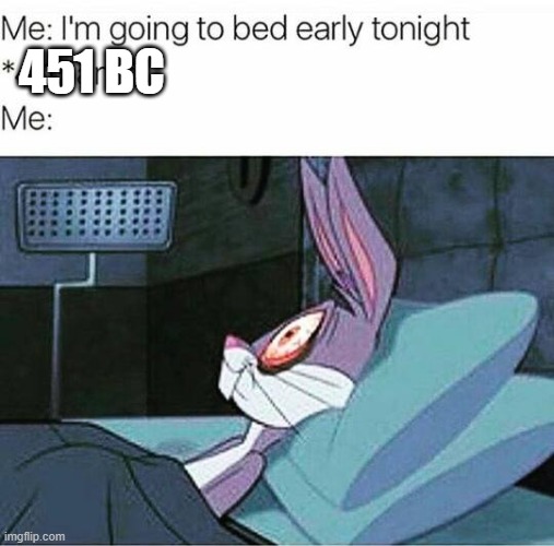 cant sleep  | 451 BC | image tagged in cant sleep | made w/ Imgflip meme maker