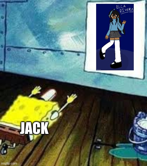 spongebob worship | JACK | image tagged in spongebob worship | made w/ Imgflip meme maker