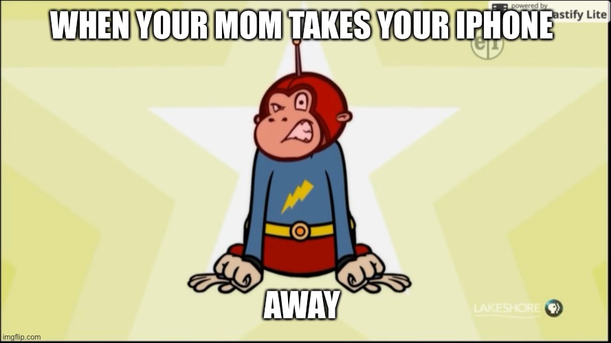 Captain Huggyface is Enraged | WHEN YOUR MOM TAKES YOUR IPHONE; AWAY | image tagged in enraged captain huggyface | made w/ Imgflip meme maker