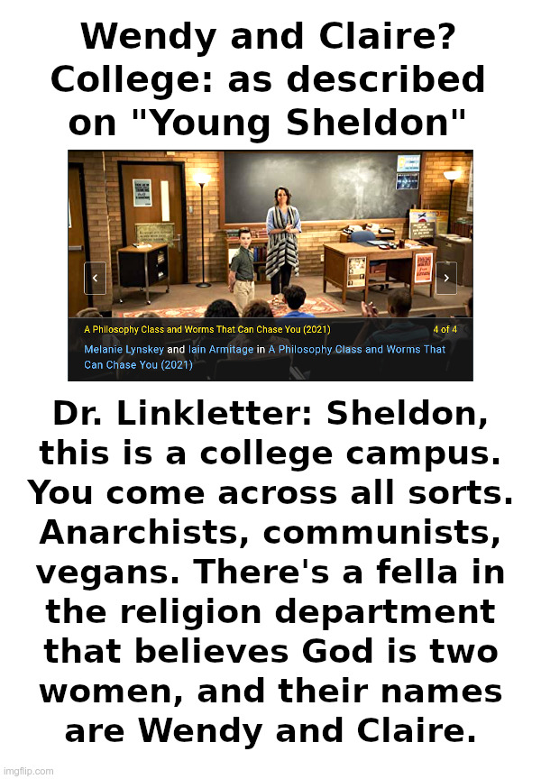 College: As Described On "Young Sheldon" | image tagged in college,anarchists,communists,vegans,liberals,sheldon cooper | made w/ Imgflip meme maker