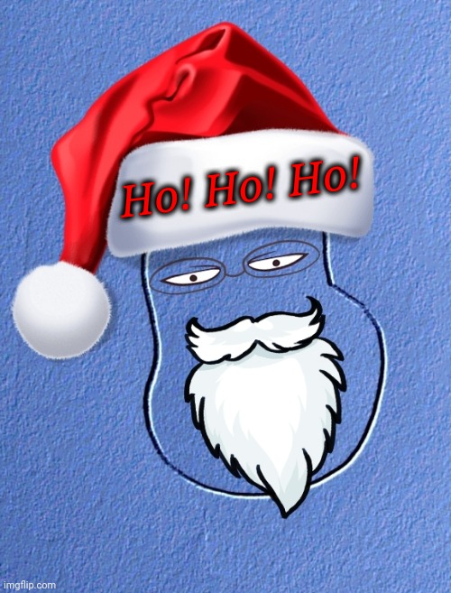 Santa Claus | Ho! Ho! Ho! | image tagged in santa claus | made w/ Imgflip meme maker