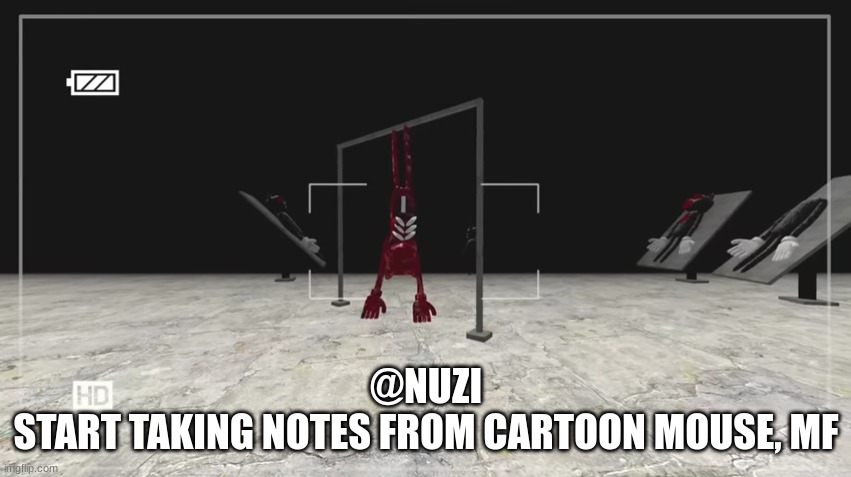 @NUZI
START TAKING NOTES FROM CARTOON MOUSE, MF | made w/ Imgflip meme maker