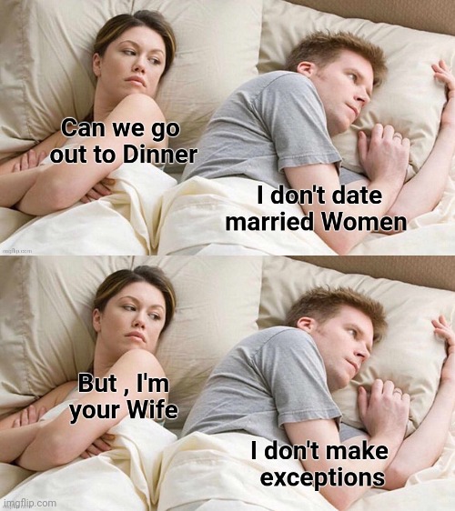 Happy Wife , happy life | image tagged in married with children,i too like to live dangerously,date night,well yes but actually no | made w/ Imgflip meme maker