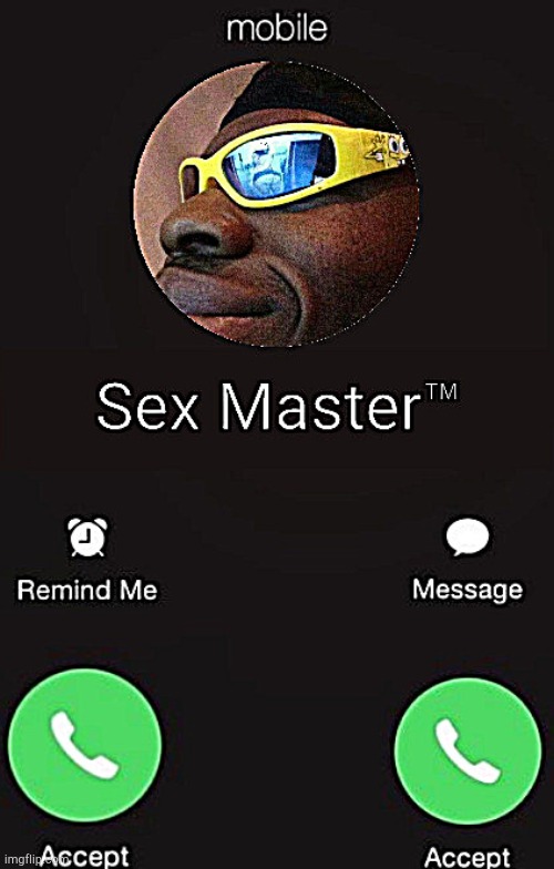 Sex Master™ | image tagged in sex master | made w/ Imgflip meme maker