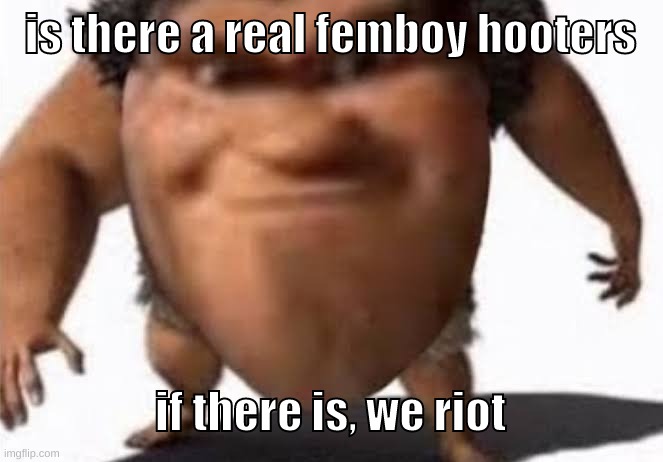 femboy mcdonalds | is there a real femboy hooters; if there is, we riot | image tagged in memes,funny,the grug,femboy,hooters,femboy hooters | made w/ Imgflip meme maker