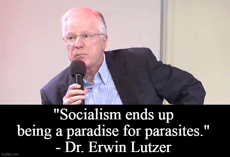 Liberalism IS the ideology of the parasite. | "Socialism ends up being a paradise for parasites."
- Dr. Erwin Lutzer | image tagged in democrats,democrat party,thieves,murderer,liars | made w/ Imgflip meme maker