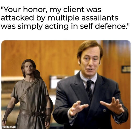 He legit was justified | "Your honor, my client was attacked by multiple assailants was simply acting in self defence." | made w/ Imgflip meme maker