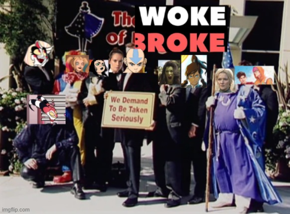 The Alliance Of Woke! | image tagged in woke,avatar the last airbender,the legend of zelda,hazbin hotel,helluva boss,harley quinn | made w/ Imgflip meme maker