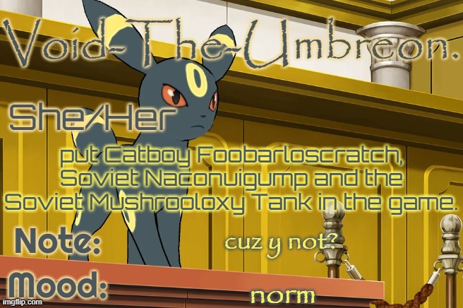 Void-The-Umbreon. Template | put Catboy Foobarloscratch, Soviet Naconuigump and the Soviet Mushrooloxy Tank in the game. cuz y not? norm | image tagged in void-the-umbreon template | made w/ Imgflip meme maker