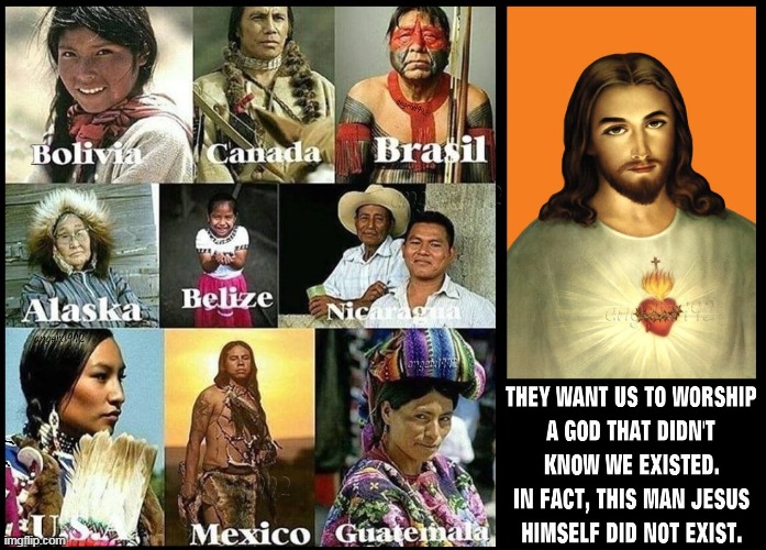 image tagged in jesus,myths,fake religions,native americans,natives,christianity | made w/ Imgflip meme maker