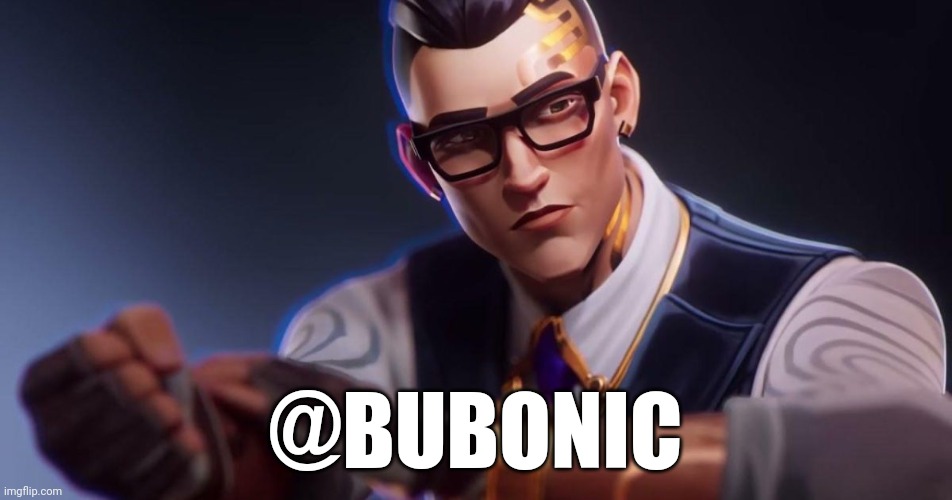 @BUBONIC | made w/ Imgflip meme maker