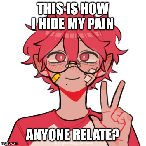 Anyone relate | THIS IS HOW I HIDE MY PAIN; ANYONE RELATE? | image tagged in luckyguy_17 picrew 3,tommyinnit,dream smp | made w/ Imgflip meme maker