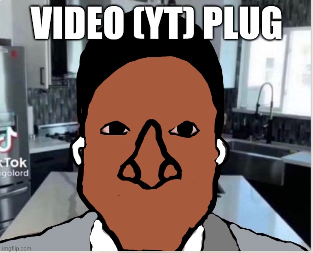 n | VIDEO (YT) PLUG | image tagged in n | made w/ Imgflip meme maker