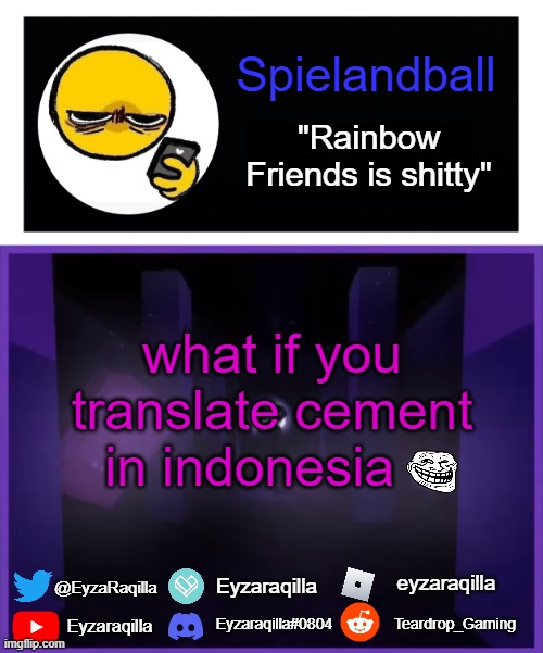 that's not a real emoji | what if you translate cement in indonesia | image tagged in spielandball announcement template | made w/ Imgflip meme maker