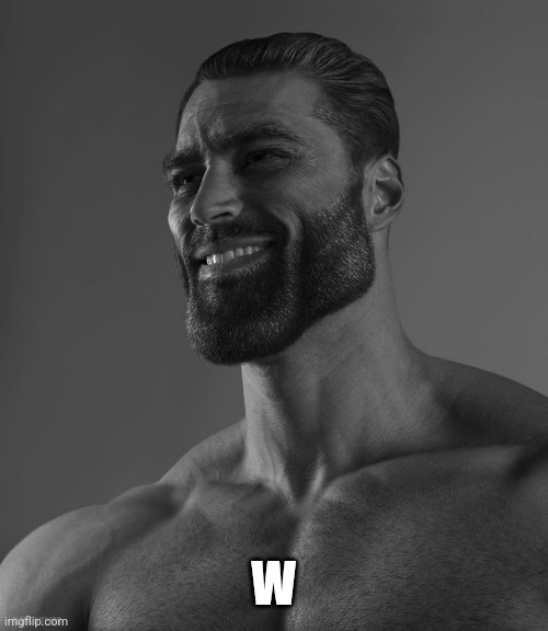 Giga Chad | W | image tagged in giga chad | made w/ Imgflip meme maker
