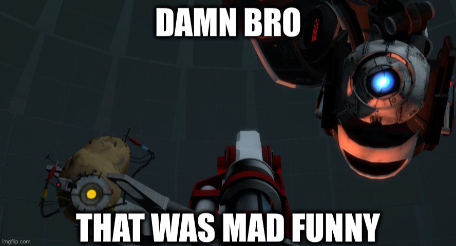 image tagged in wheatley and glados mad funny | made w/ Imgflip meme maker