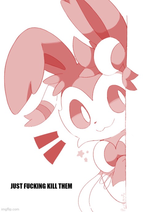 JUST FUCKING KILL THEM | made w/ Imgflip meme maker