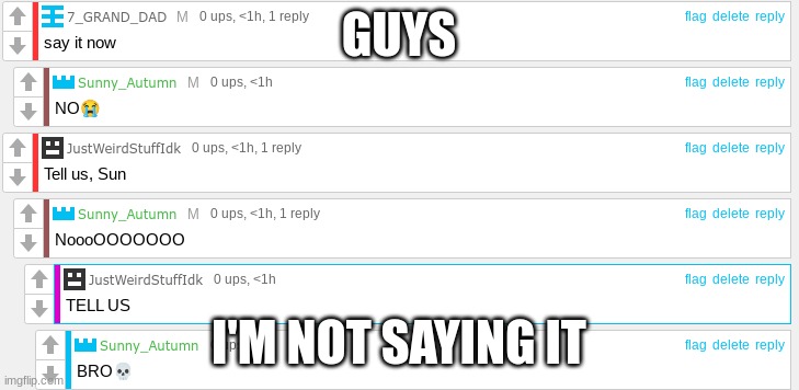 It's about Iceu and that's it | GUYS; I'M NOT SAYING IT | made w/ Imgflip meme maker