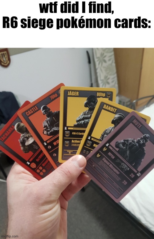 from reddit | wtf did I find, R6 siege pokémon cards: | made w/ Imgflip meme maker