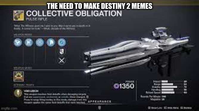 this must happen | THE NEED TO MAKE DESTINY 2 MEMES | image tagged in destiny 2 | made w/ Imgflip meme maker