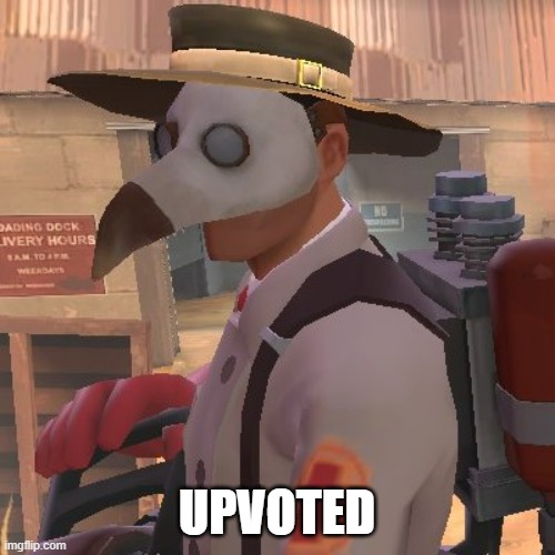 Medic_Doctor | UPVOTED | image tagged in medic_doctor | made w/ Imgflip meme maker