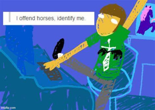 I offend horses, identify me. | made w/ Imgflip meme maker