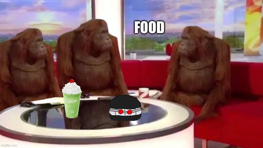 FOOD | image tagged in where monkey | made w/ Imgflip meme maker