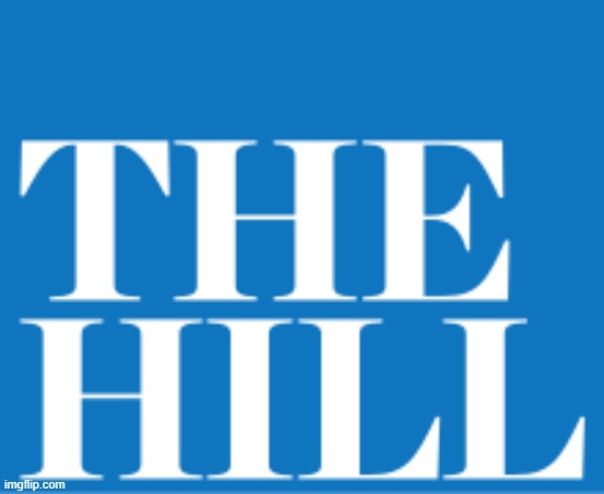 The Hill logo | image tagged in the hill logo | made w/ Imgflip meme maker