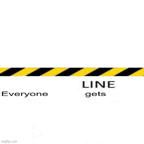 Everyone Line | image tagged in everyone line | made w/ Imgflip meme maker