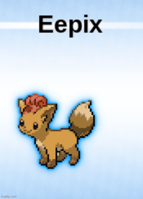 vulpix + eevee | image tagged in pokemon | made w/ Imgflip meme maker