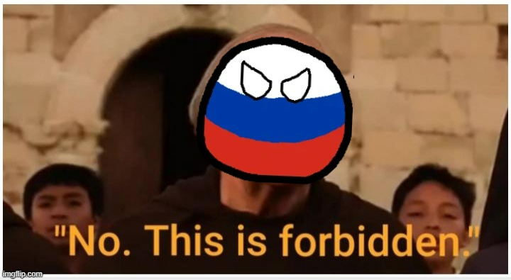 Russiaball No this is forbidden Blank Meme Template